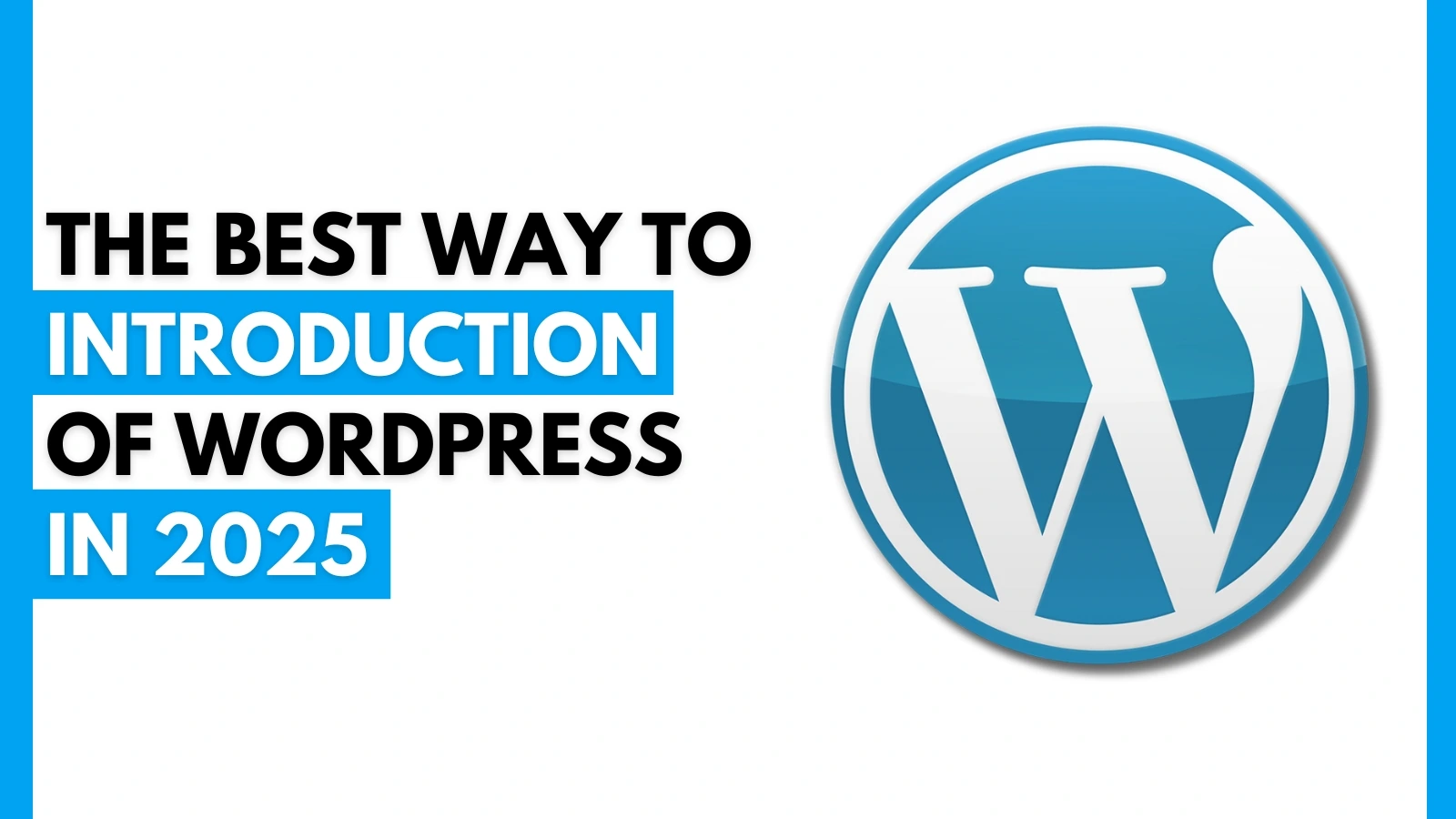 The Best Way to Introduction of WordPress in 2025 | WordPress